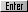 Enter